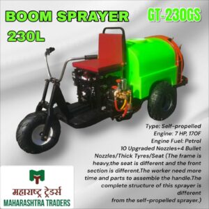 boom sprayer, 230L boom sprayer, GT-230GS sprayer, self-propelled boom sprayer, petrol engine sprayer, 7 hp agricultural sprayer, crop sprayer machine, heavy duty sprayer, agricultural spraying machine, pesticide sprayer, herbicide sprayer, fertilizer sprayer, farm sprayer machine, orchard boom sprayer, vineyard boom sprayer, cotton spraying machine, sugarcane sprayer, horticulture boom sprayer, tractor alternative sprayer, motorized boom sprayer, petrol crop sprayer, large capacity boom sprayer, power sprayer 230 liter, farming equipment sprayer, agricultural machinery sprayer, pest control sprayer, weed control sprayer, greenhouse boom sprayer, plantation sprayer, field sprayer machine, agriculture boom sprayer 7 hp, garden sprayer machine, Maharashtra Traders boom sprayer, durable farm sprayer, best boom sprayer India, long-lasting agricultural sprayer, high performance crop sprayer, petrol operated sprayer, portable boom sprayer, modern farming sprayer, efficient farm spraying machine